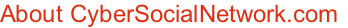 About CyberSocialNetwork.com
